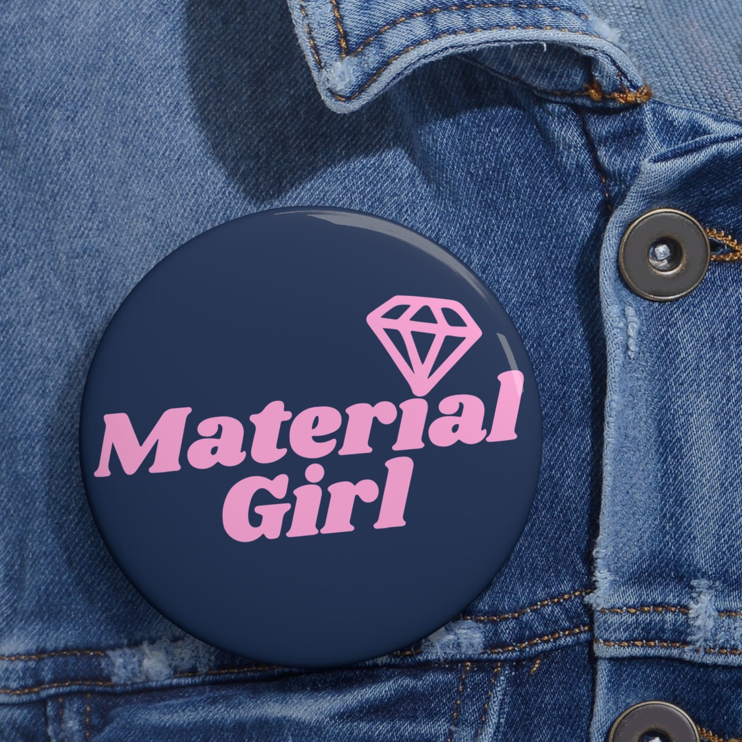 Material Girl Pin