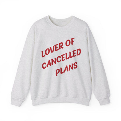 Lover Of Cancelled Plans Crewneck Sweatshirt