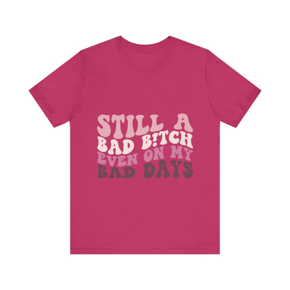 Still A Baddie Tee