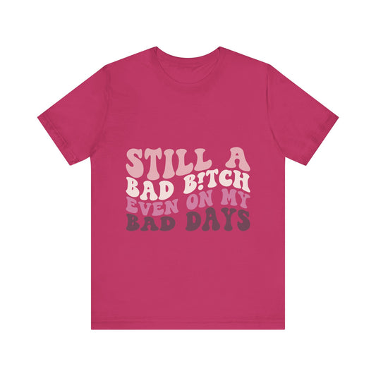 Still A Baddie Tee