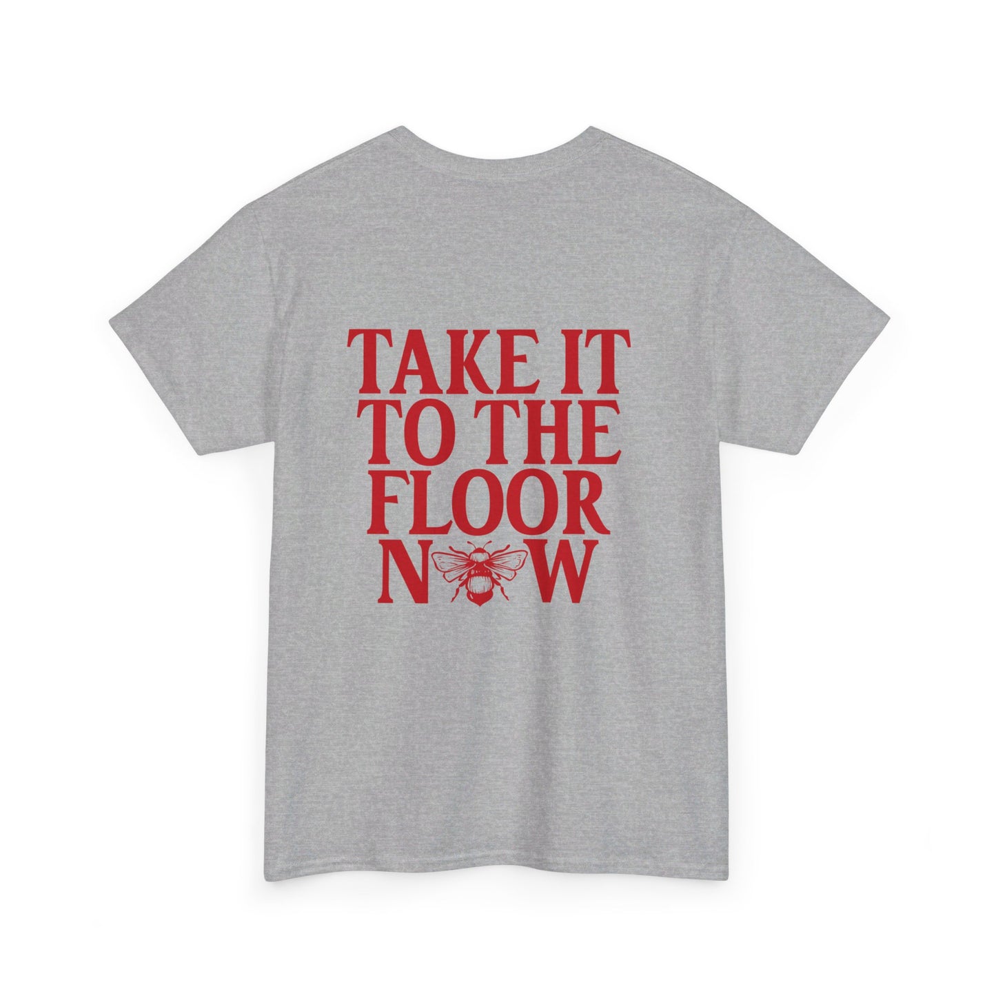 Take It To The Floor Now Unisex Cotton Tee