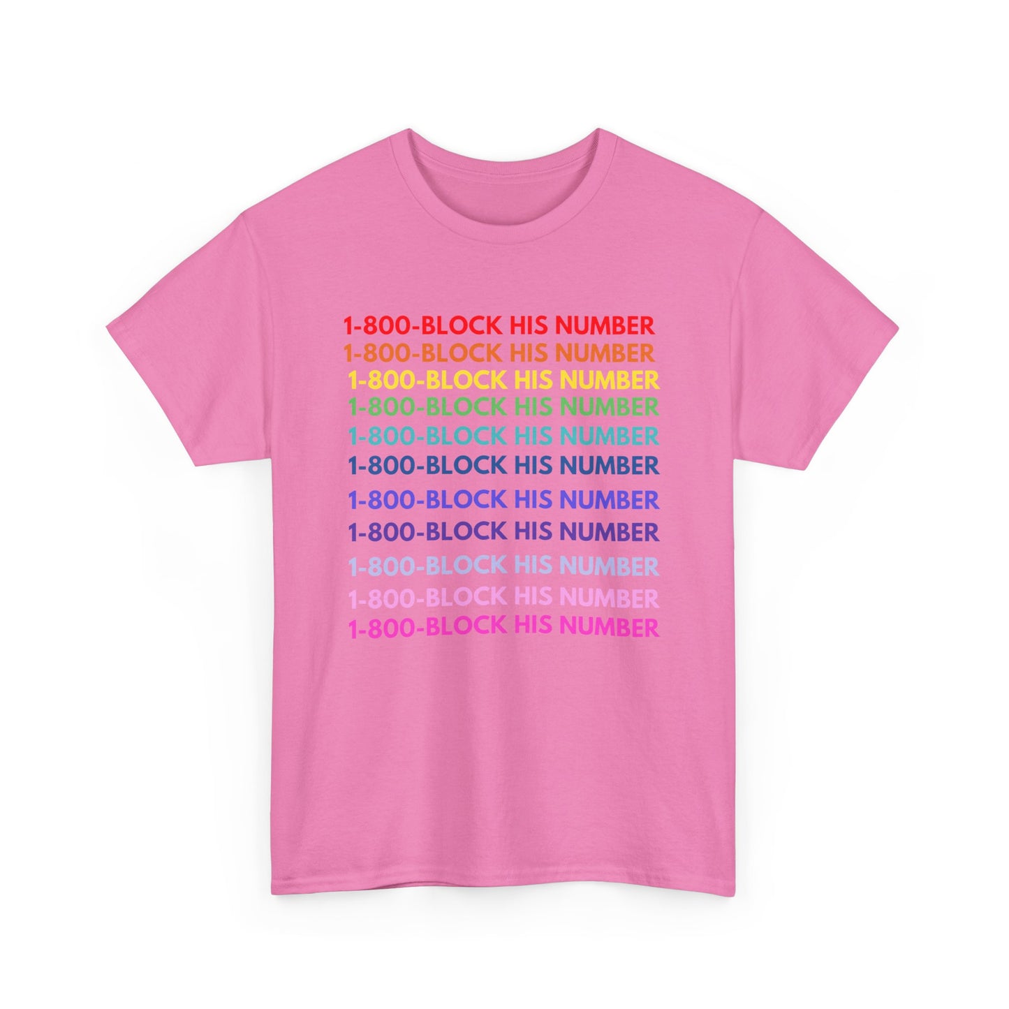 1-800 Block His Number T-Shirt