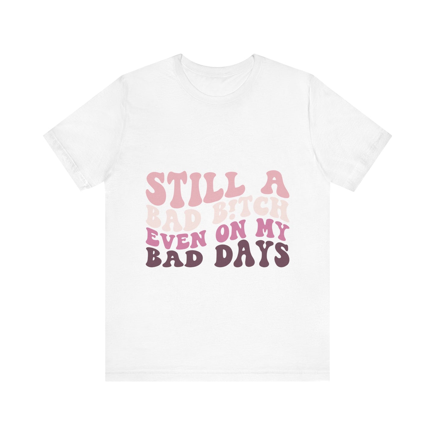 Still A Baddie Tee