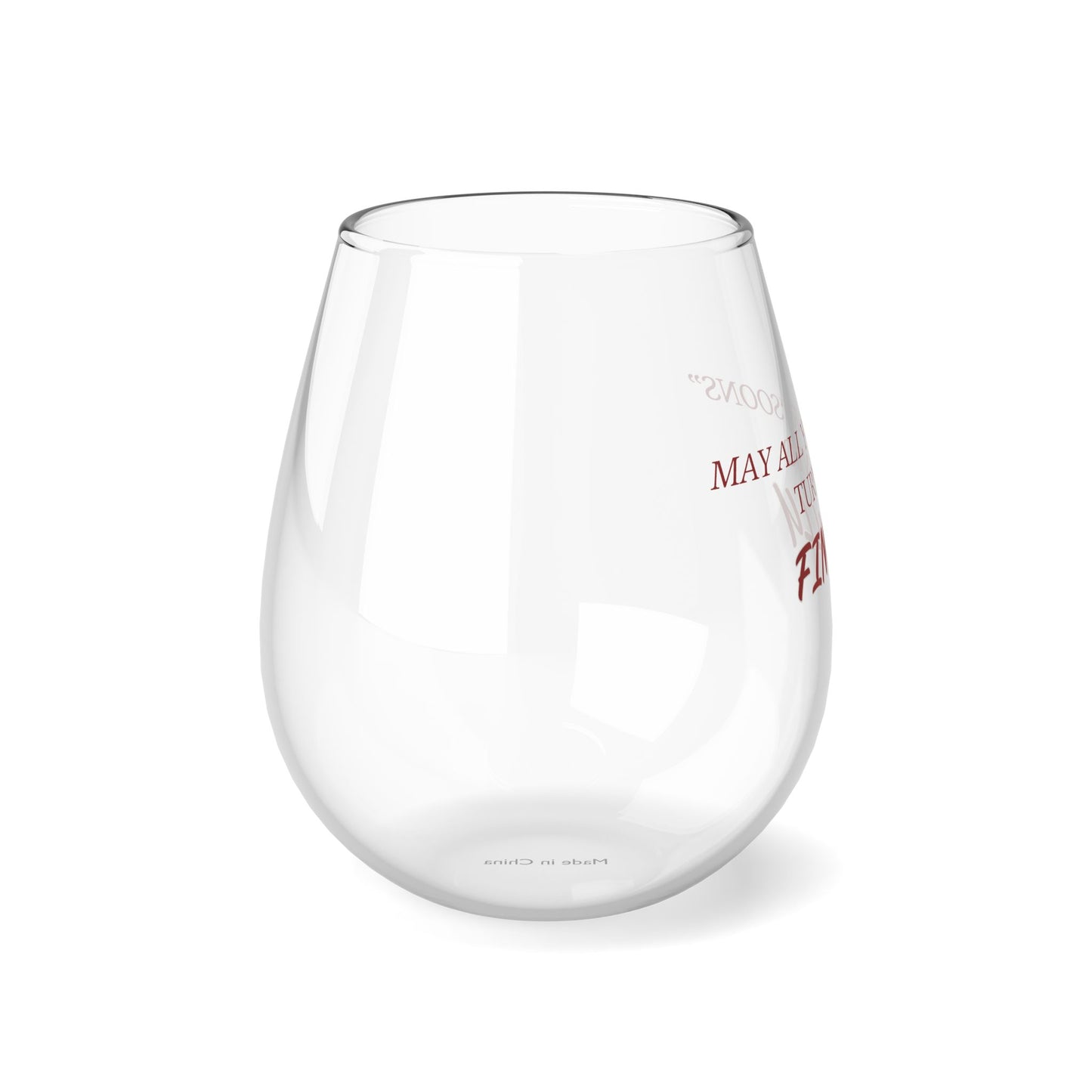 May All Your Soons Stemless Wine Glass