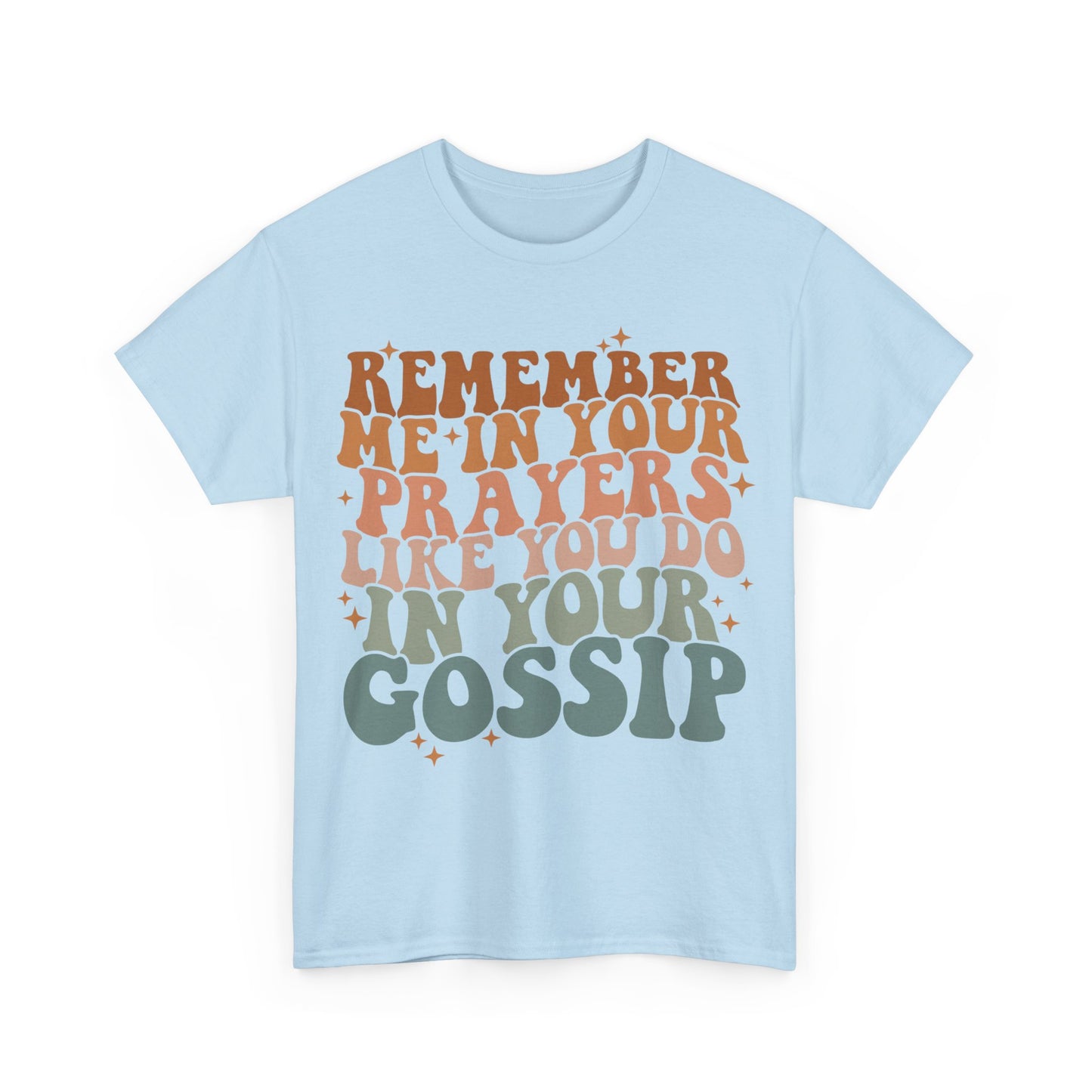 Remember ME In Your Prayers  Cotton Tee