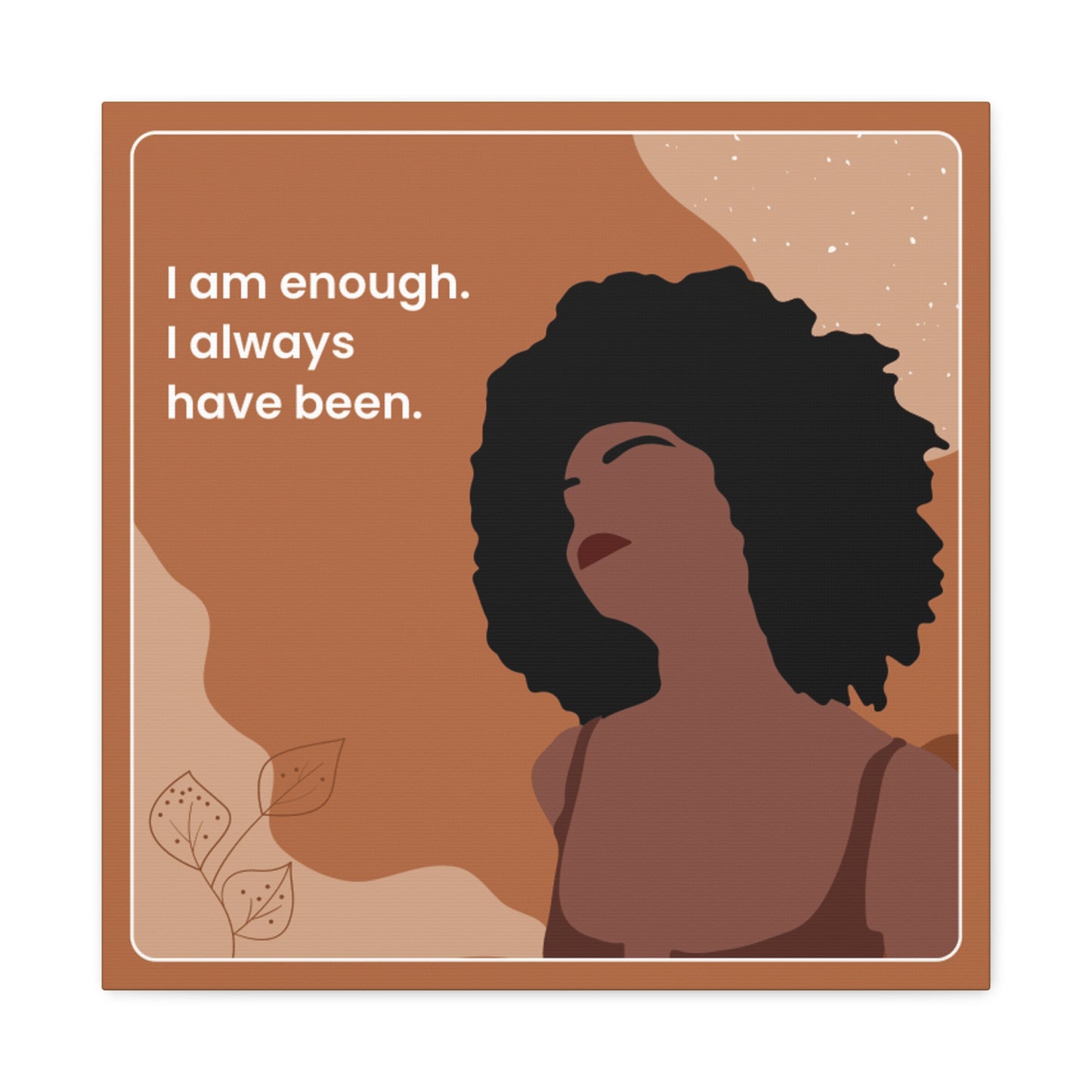 I  Am Enough Canvas Wraps