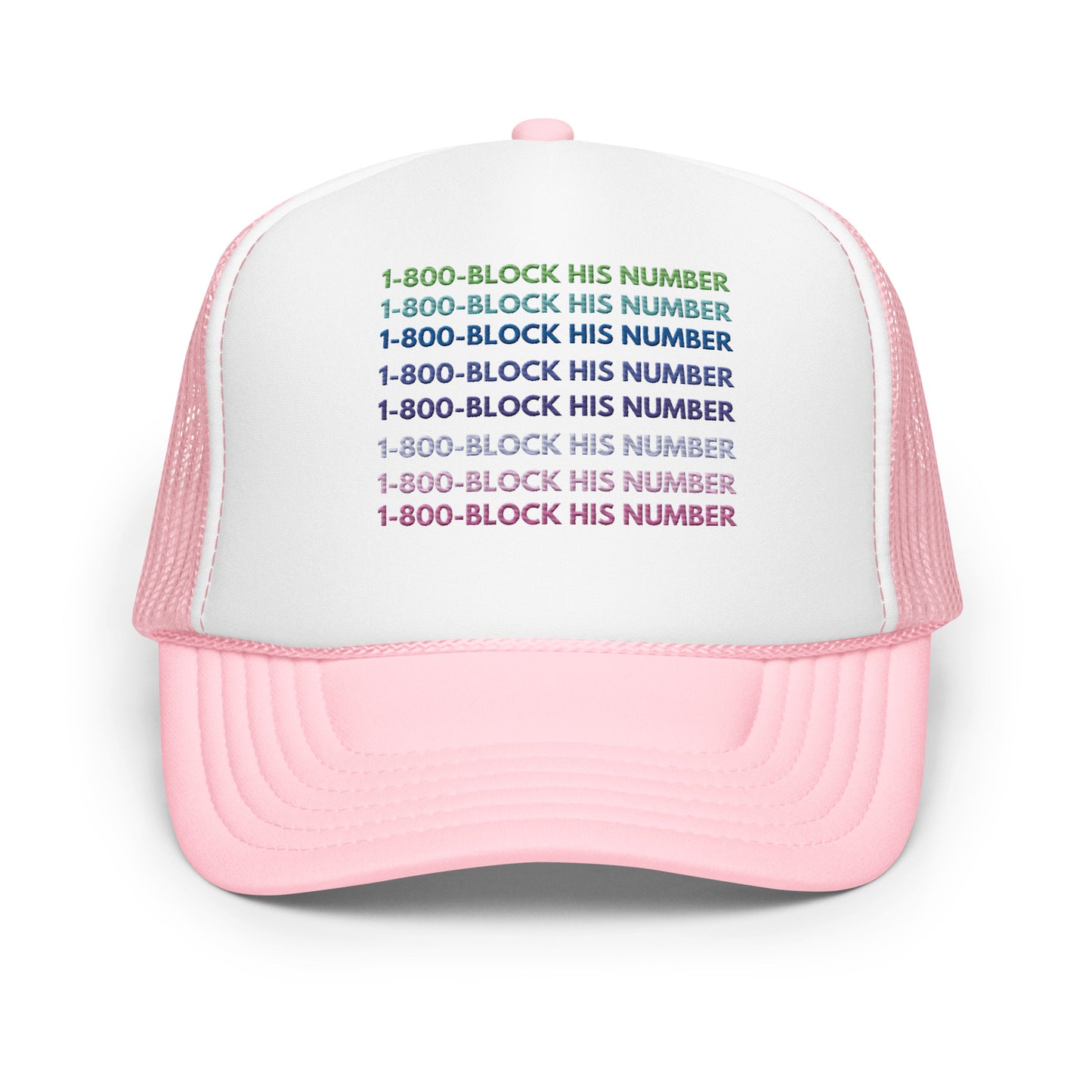 1-800 Block His Number Foam Trucker Hat