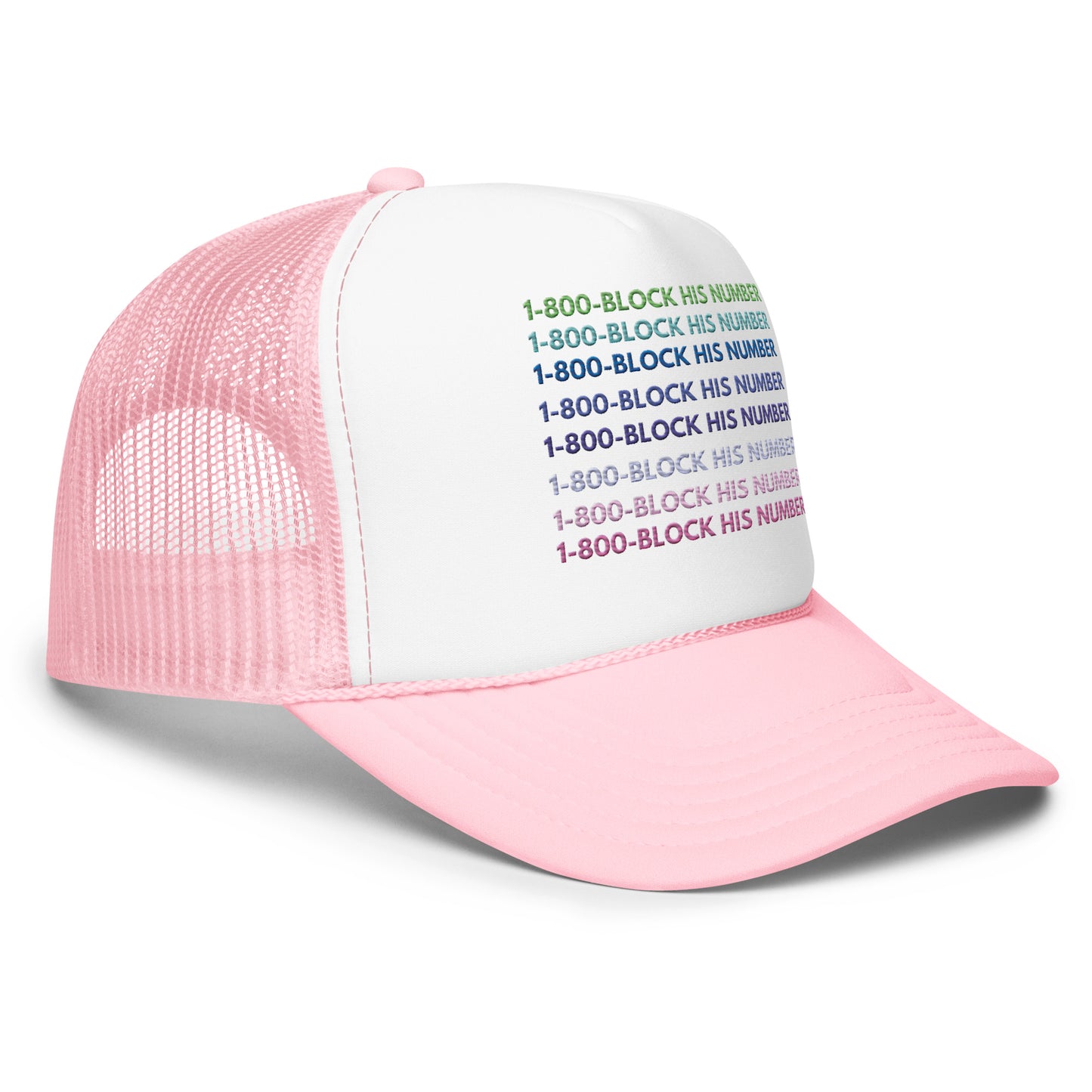 1-800 Block His Number Foam Trucker Hat