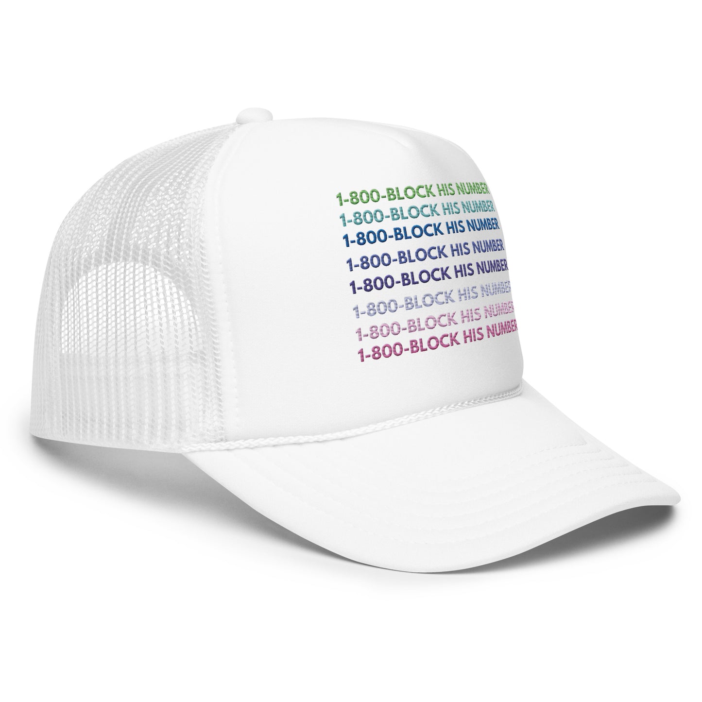 1-800 Block His Number Foam Trucker Hat