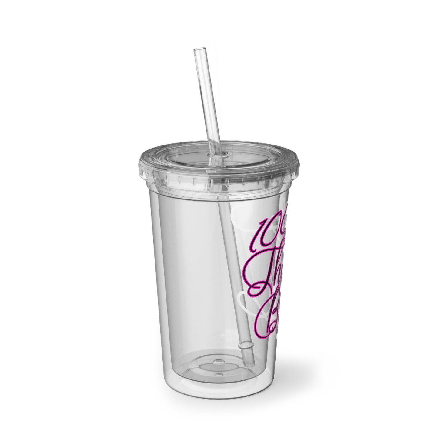 100% That B*tch Acrylic Cup